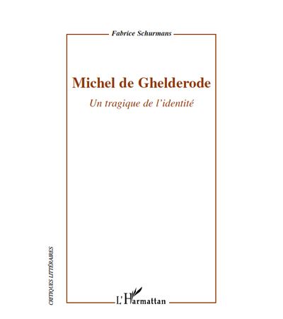Michel de Ghelderode, un tragique de l'identité