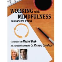 Working with Mindfulness: Neuroscience at Work