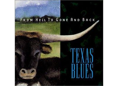 From hell to gone and back texas blues