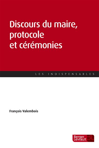 Discours du maire, protocole et cérémonies - François Valembois - broché