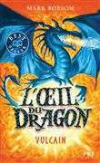 L'oeil du dragon - tome 1 Vulcain