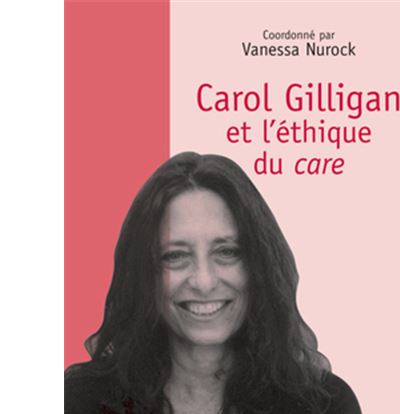 Carol Gilligan et l'éthique du care
