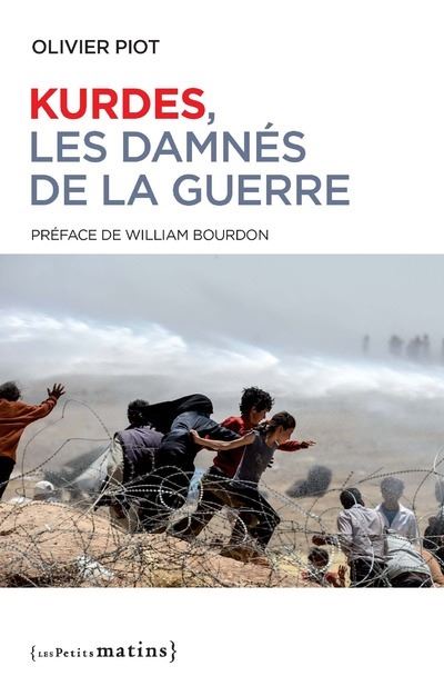 Kurdes, les damnés de la guerre - Olivier Piot - broché
