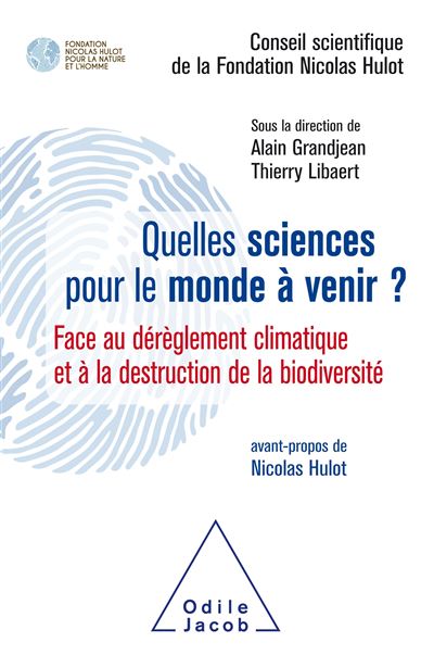 Quelles sciences pour le monde à venir -  Fondation Nicolas Hulot - broché