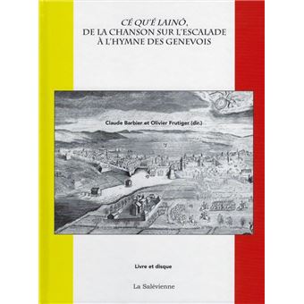 Cé Qu'é Lainô, de la Chanson sur l'escalade à l'hymne des Genevois