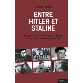 Entre Hitler et Staline - Russes blancs et Soviétiques en Eu