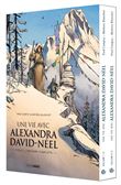 Une vie avec Alexandra David Néel