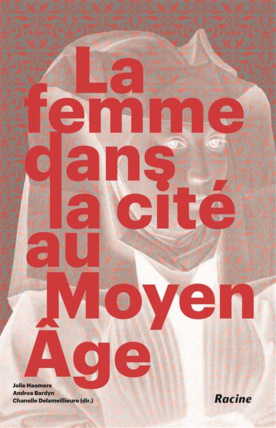 La femme dans la cité au Moyen-Age - Jelle Haemers - broché