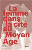 La femme dans la cité au Moyen-Age