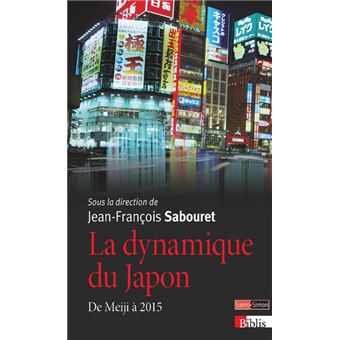 La Dynamique du Japon. De Meiji à 2015