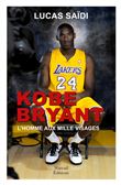 Kobe Bryant - L'homme aux mille visages
