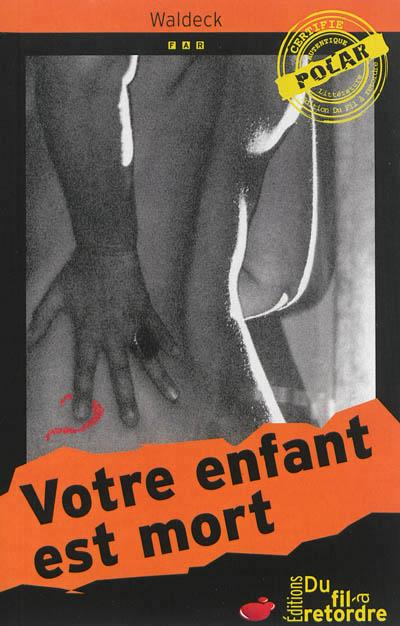 Votre enfant est mort