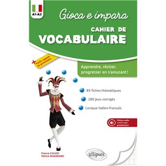 Gioca e impara. Cahier de vocabulaire italien. A1-A2