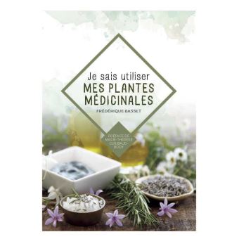 Je sais utiliser mes plantes médicinales