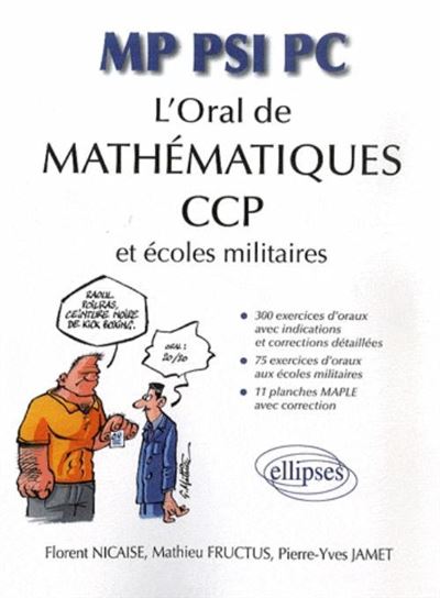 L'oral de mathématiques aux CCP et aux écoles militaires MP-PSI-PC