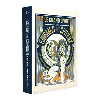 Le grand livre des énigmes du Sphinx