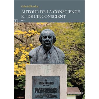 Autour De La Conscience Et De L'inconscient - Broché - Gabriel Bardos ...