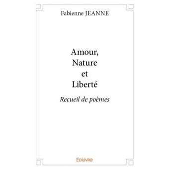 Amour Nature Et Liberte Broche Fabienne Jeanne Achat Livre Fnac