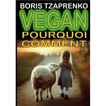 Vegan pourquoi comment