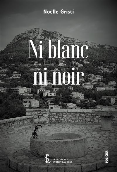 Ni Blanc Ni Noir - Noelle Gristi - broché