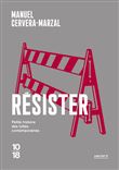 Résister - Petite histoire des luttes contemporaines