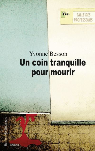 Un coin tranquille pour mourir - Yvonne Besson - broché