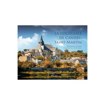 La collégiale de CandesSaintMartin broché Bertrand Lesoing