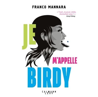 Je m'appelle Birdy - Franco Mannara - broché