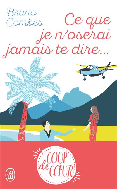 Ce que je n'oserai jamais te dire