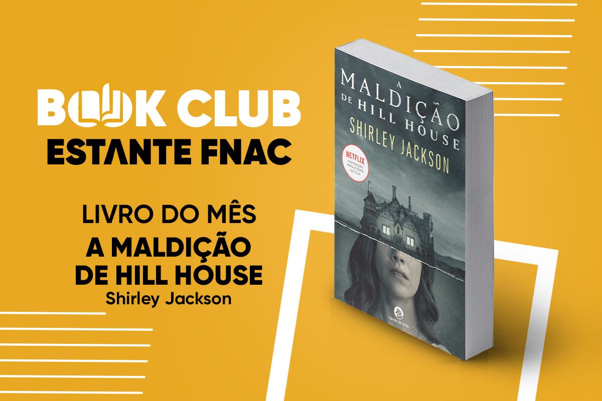 Book Club Estante FNAC: A Maldição de Hill House (Shirley Jackson) -  Recomendações Expert Fnac