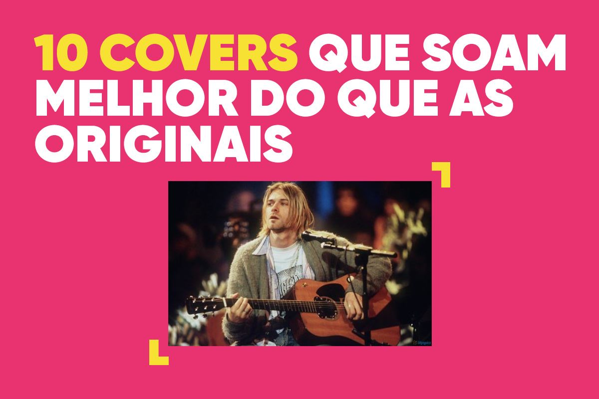 10 covers que soam melhor do que as originais Expert Fnac