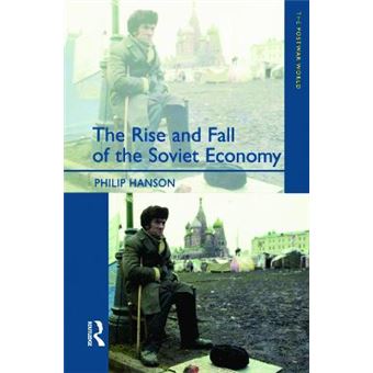 The Rise and Fall of the the Soviet Economy - An Economic History of the USSR 1945-1991 - Paperback - 2003 - 1