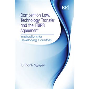 Competition Law, Technology Transfer And The Trips Agreement Implications For Developing Countries - 1