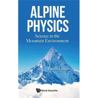 Alpine Physics: Science In The Mountain Environment - 1
