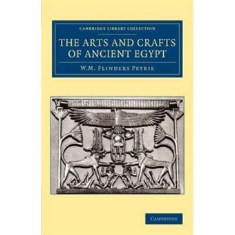 The Arts And Crafts Of Ancient Egypt - [Version Originale] - 1