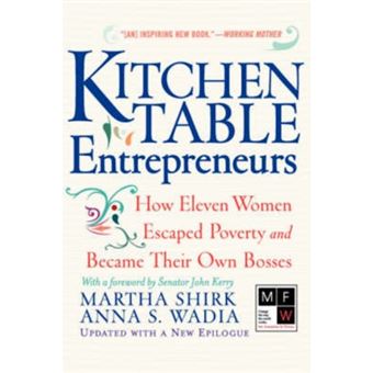 Kitchen Table Entrepreneurs - How Eleven Women Escaped Poverty and Became Their Own Bosses - Paperback - 2004 - 1