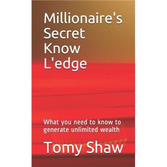 Millionaires Secret Know Ledge What You Need To Know To Generate Unlimited Wealth - 1