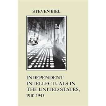 Independent Intellectuals in the United States, 1910-1945 - 1