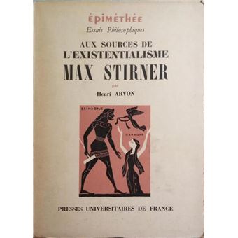 Aux sources de l'existentialisme: max stirner. - 1