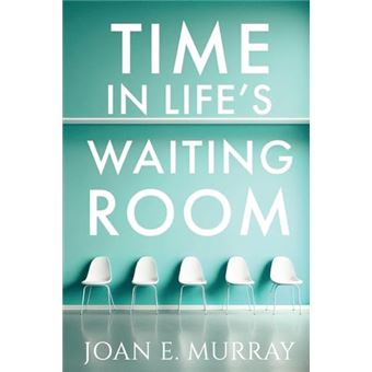 Time In Life's Waiting Room - 1
