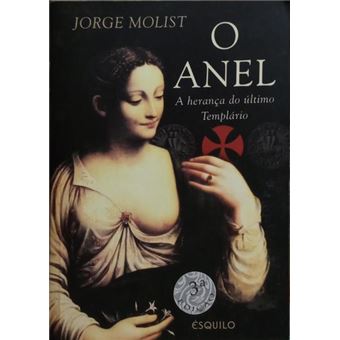 O anel, a herança do último templário. [3.ª edição] - 1