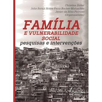 Família E Vulnerabilidade Social. Pesquisas E Intervenções - 1