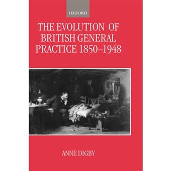 The Evolution of British General Practice, 1850-1948 - Hardback - 1999 - 1