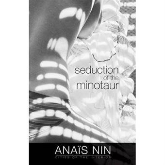 Seduction Of The Minotaur By Anais Nin & Introduction By Anita Jarczok - 1