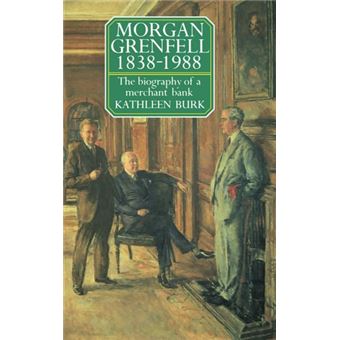 Morgan Grenfell, 1838-1988 - The Biography of a Merchant Bank - Hardback - 1989 - 1