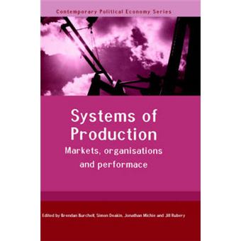 Systems of Production - Markets, Organisations and Performance - Hardback - 2002 - 1