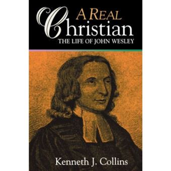 A Real Christian - Life of John Wesley - Paperback - 1999 - 1