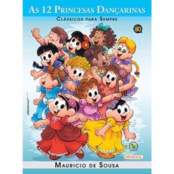 Turma Da Monica Classicos Para Sempre. As 12 Princesas Dancarinas - 1