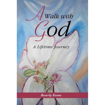 A Walk with God - A Lifetime Journey - Hardback - 2013 - 1