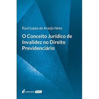 O Conceito Jurídico de Invalidez no Direito Previdenciário - 1